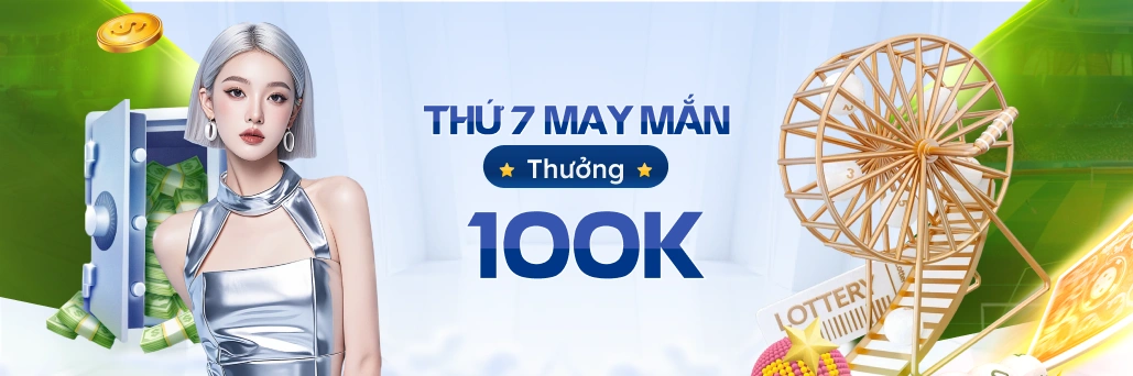 Ưu đãi phiếu nạp thứ 7: Nhận ngay 100,000 VND và rút thưởng sau 3 vòng cược! BOM88