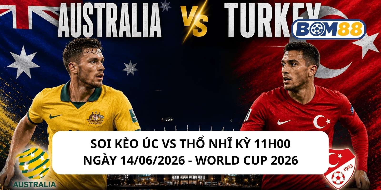 Đánh giá phong độ gần đây của 2 đội Úc vs Thổ Nhĩ Kỳ