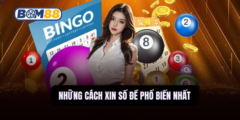 Khám phá các cách xin số đề hôm nay được nhiều người ưa dùng