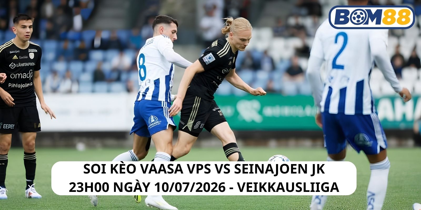 Đánh giá phong độ gần đây của Vaasa VPS vs Seinajoen JK