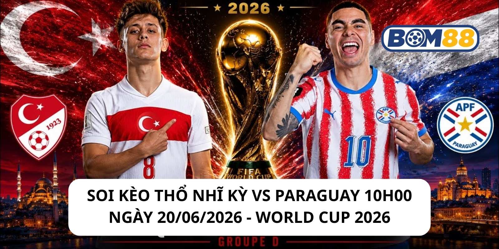 Đánh giá phong độ gần đây của 2 đội Thổ Nhĩ Kỳ vs Paraguay