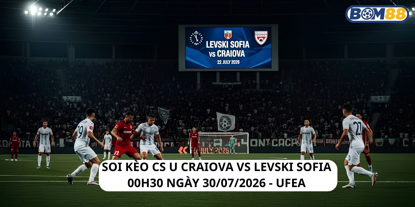 Đánh giá phong độ gần đây của CS U Craiova vs Levski Sofia