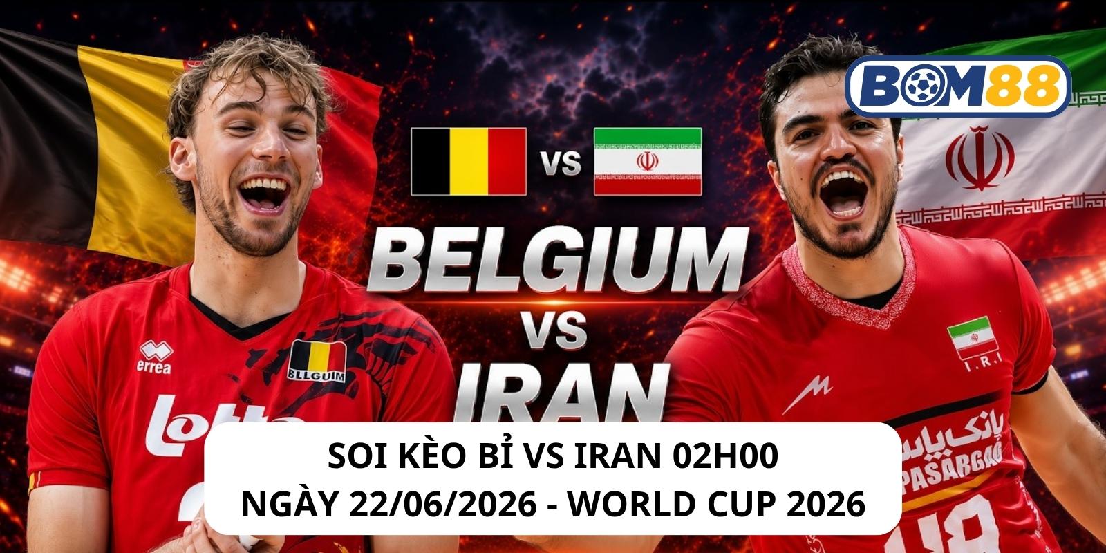 Đánh giá phong độ gần đây của 2 đội Bỉ vs Iran