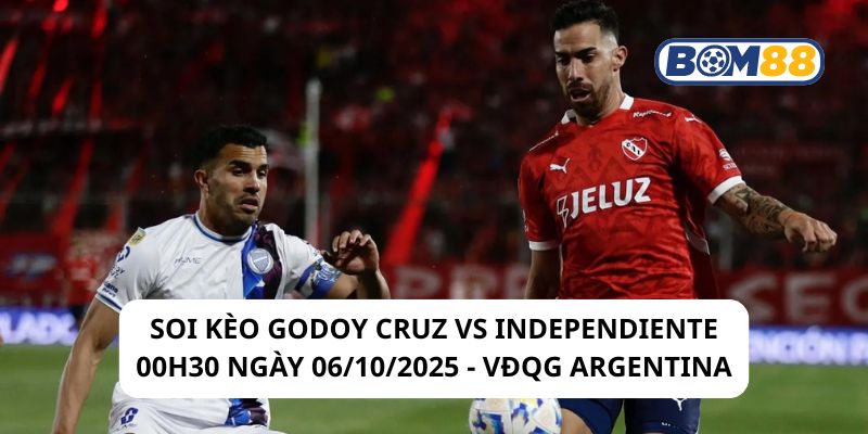 Soi kèo Godoy Cruz vs Independiente 00h30 ngày 06/10/2025