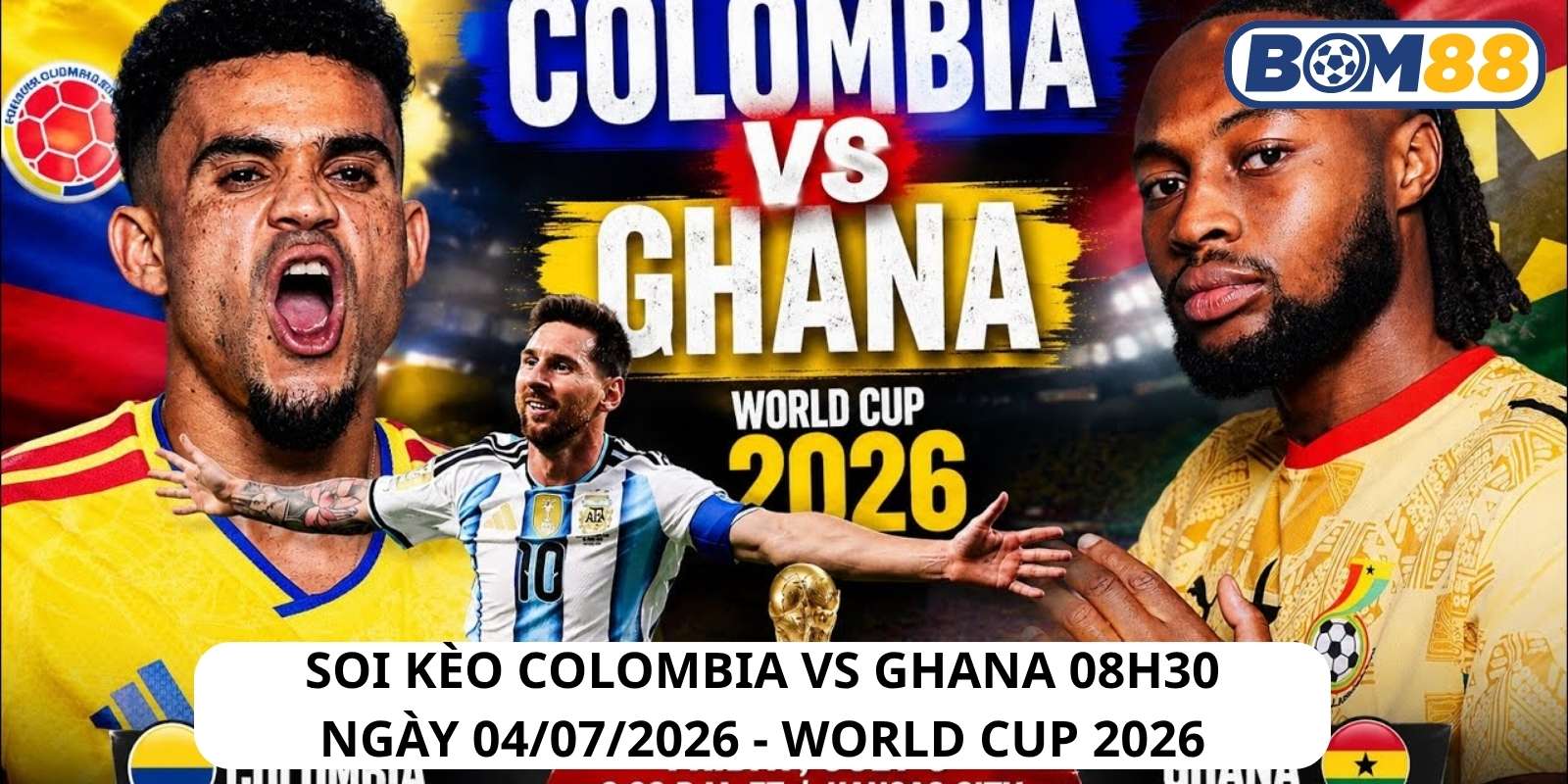 Đánh giá phong độ gần đây của 2 đội Colombia vs Ghana