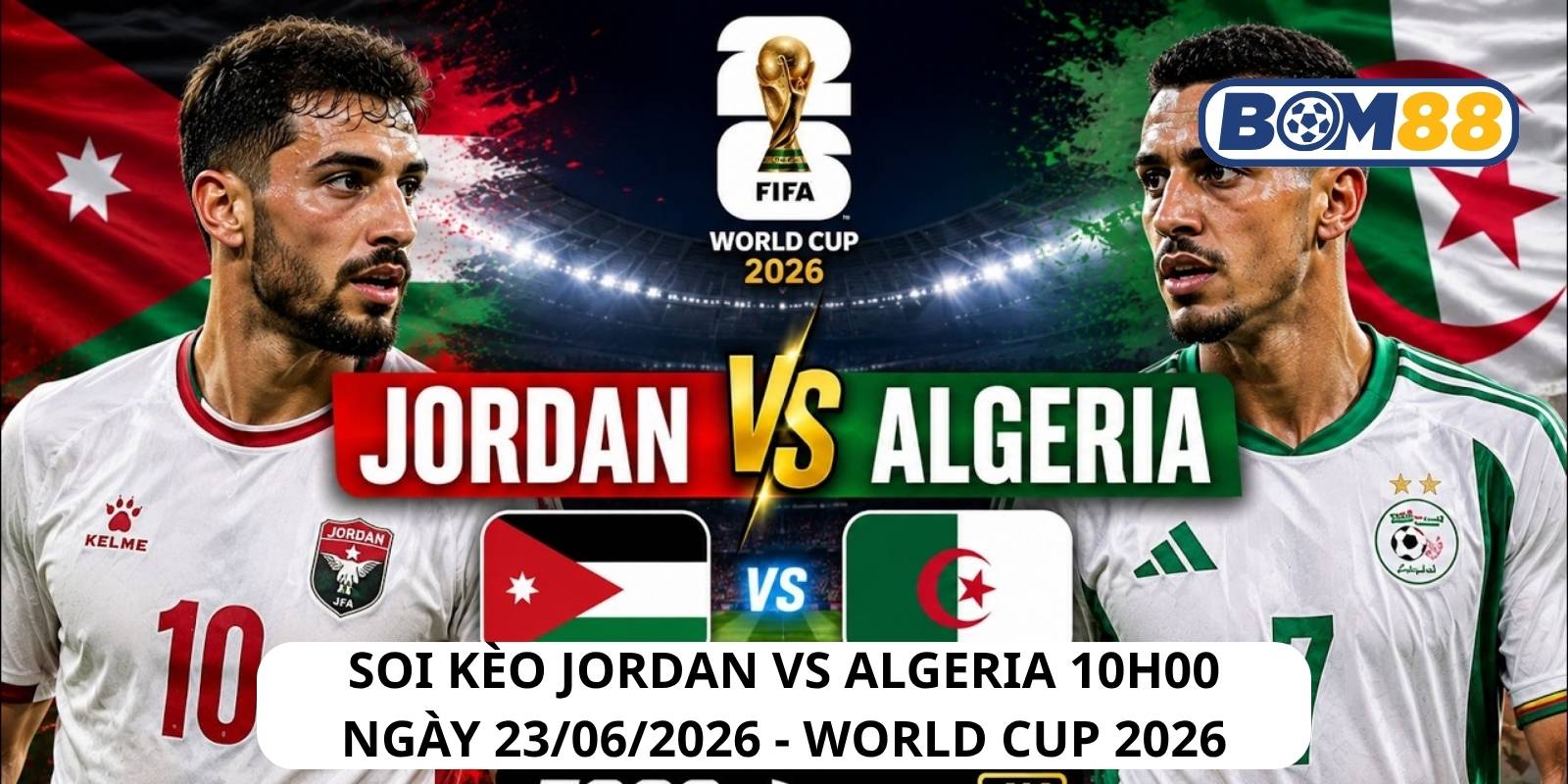 Đánh giá phong độ gần đây của 2 đội Jordan vs Algeria