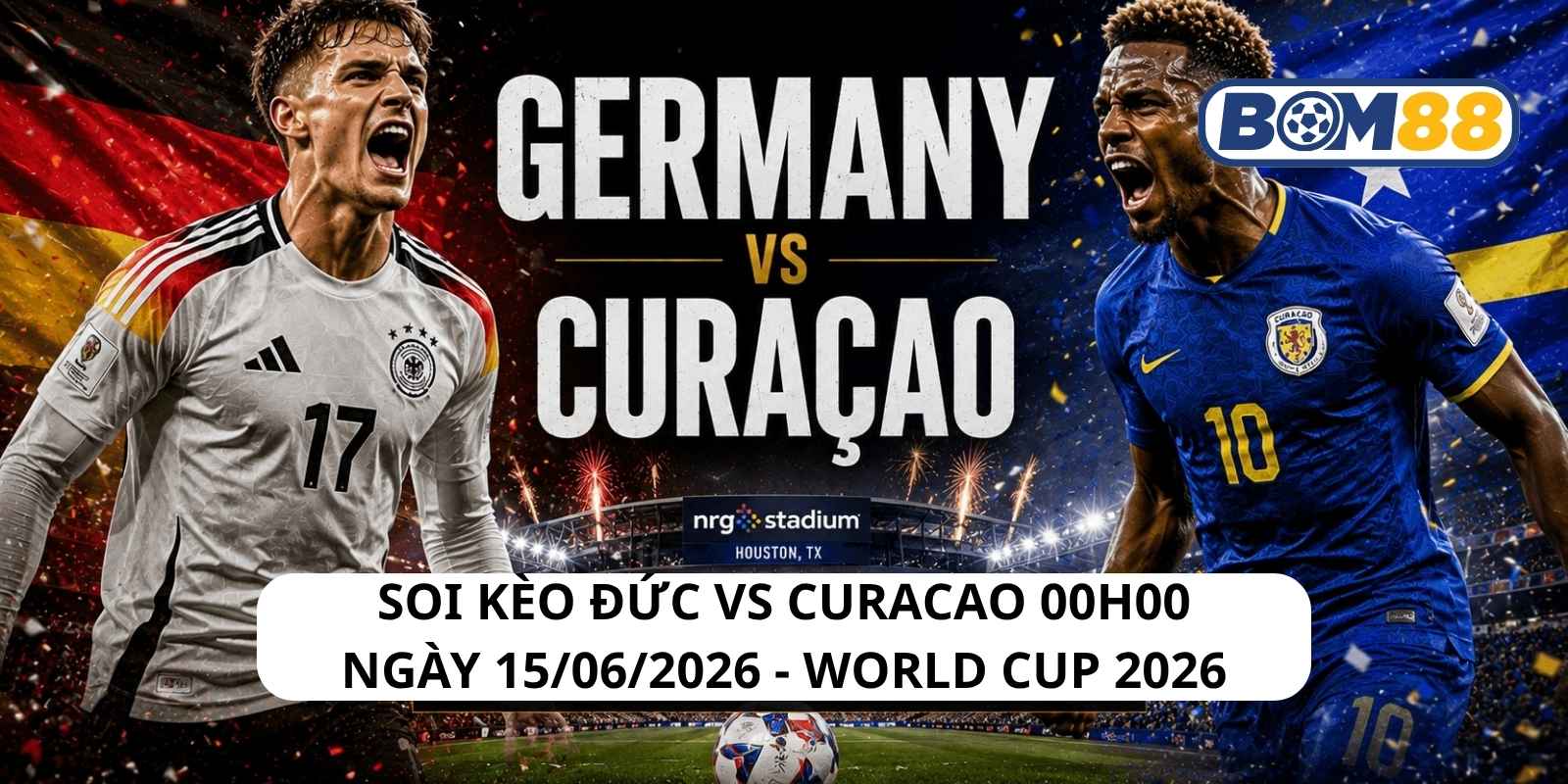 Đánh giá phong độ gần đây của 2 đội Đức vs Curacao