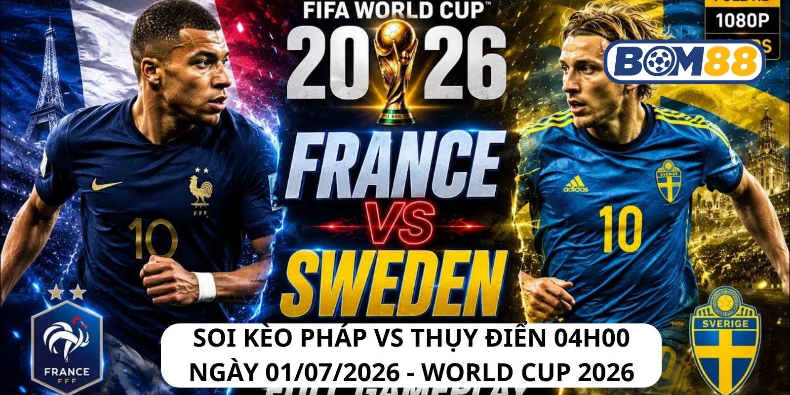 Đánh giá phong độ gần đây của 2 đội Pháp vs Thụy Điển
