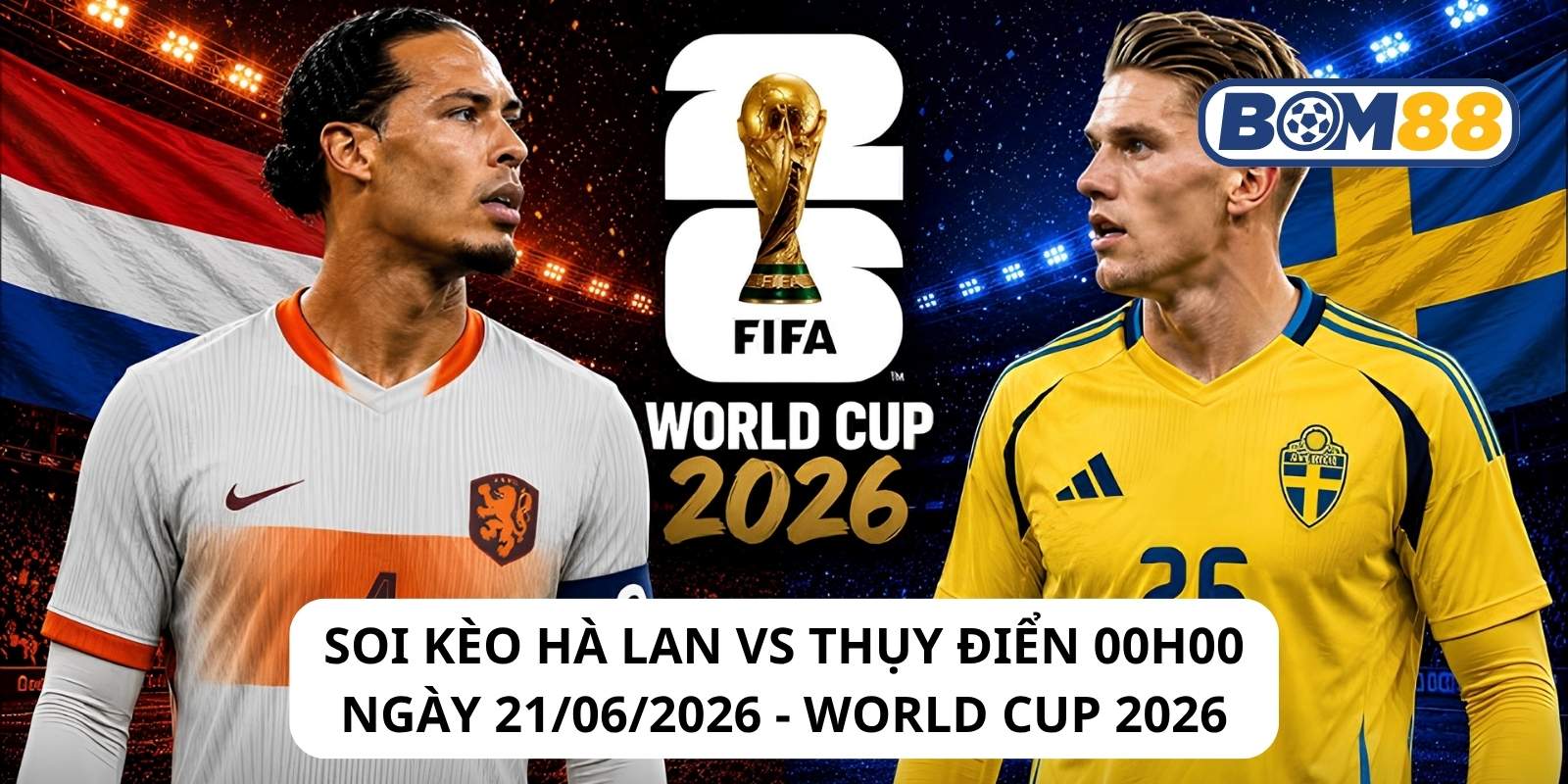 Đánh giá phong độ gần đây của 2 đội Hà Lan vs Thụy Điển