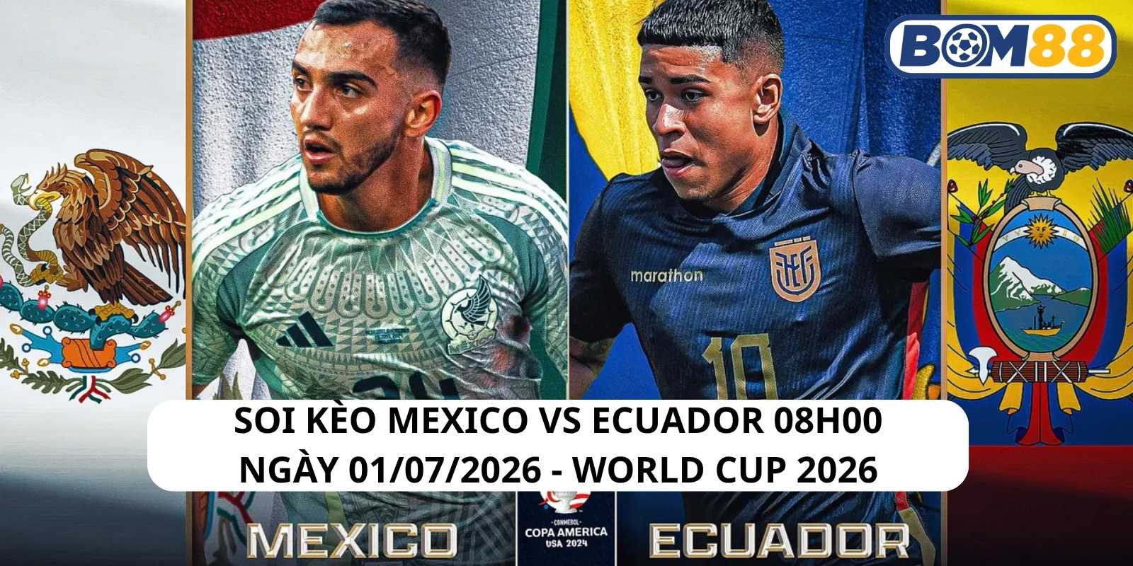 Đánh giá phong độ gần đây của 2 đội Mexico vs Ecuador