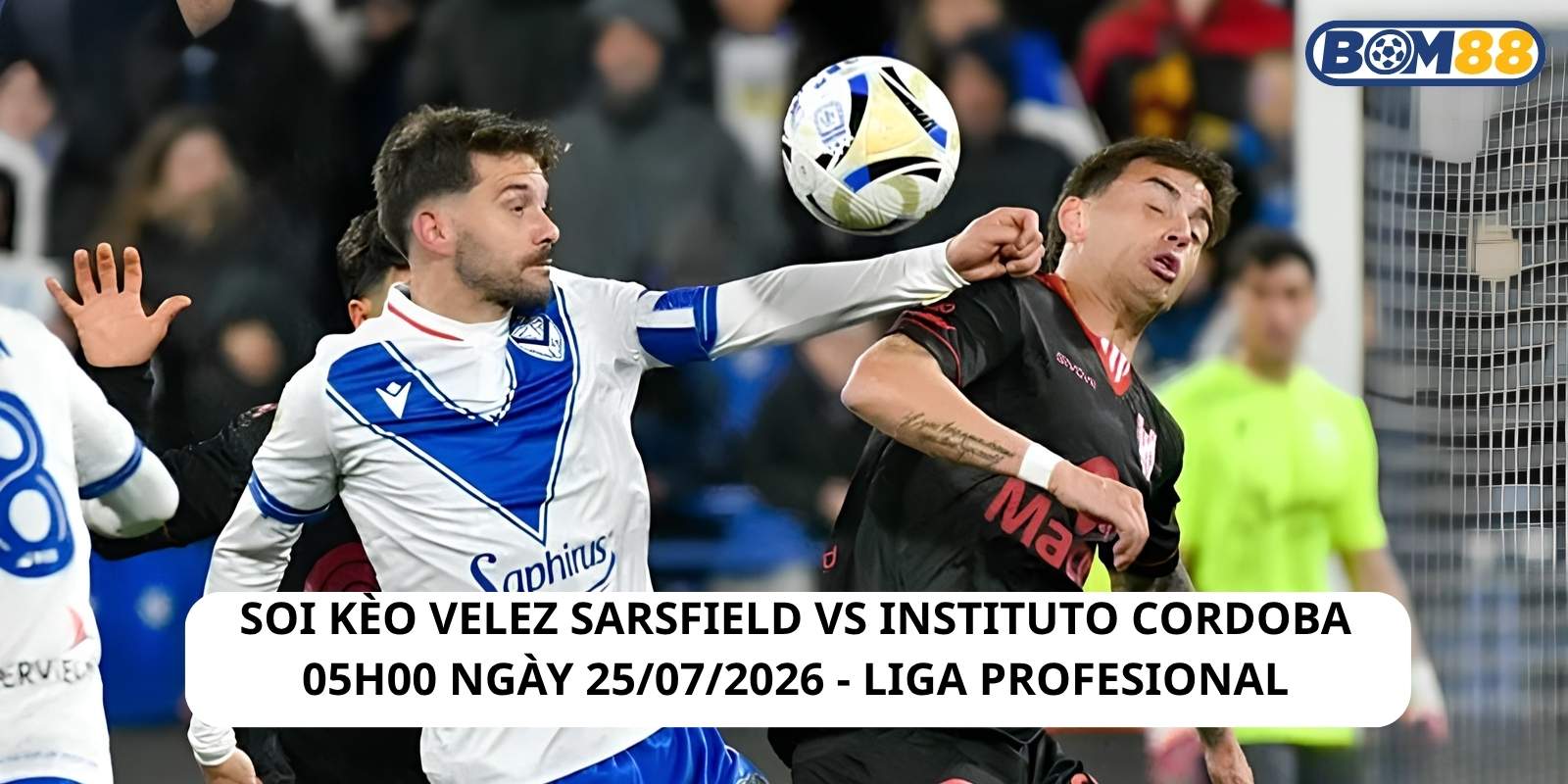 Đánh giá phong độ gần đây của Velez Sarsfield vs Instituto Cordoba