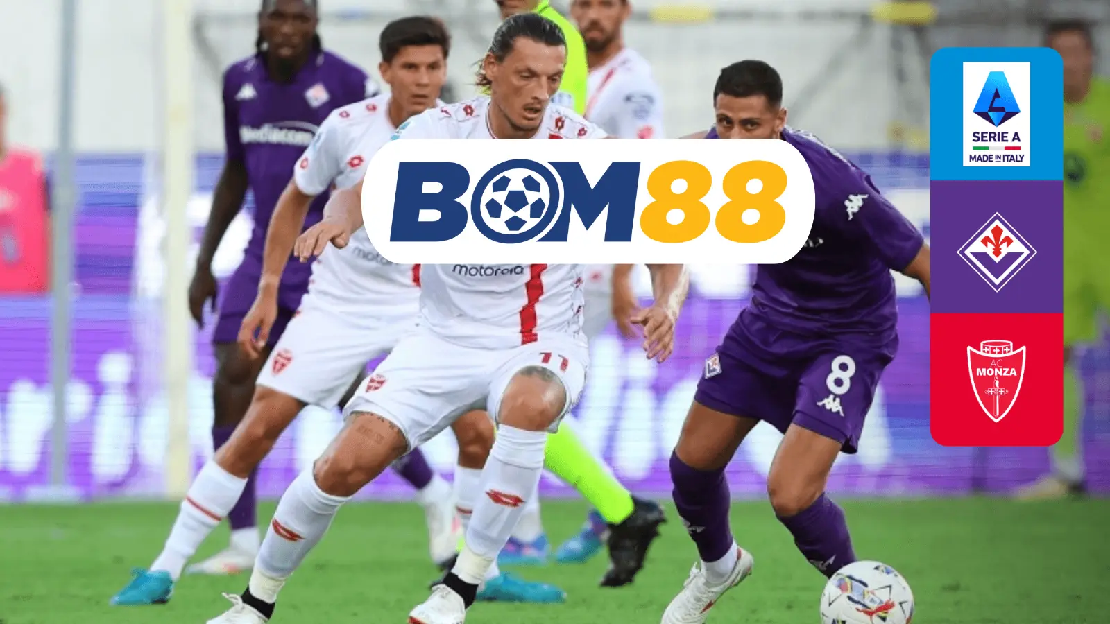 Soi kèo Monza vs Fiorentina 02h45 ngày 14/01/2025 - Serie A BOM88