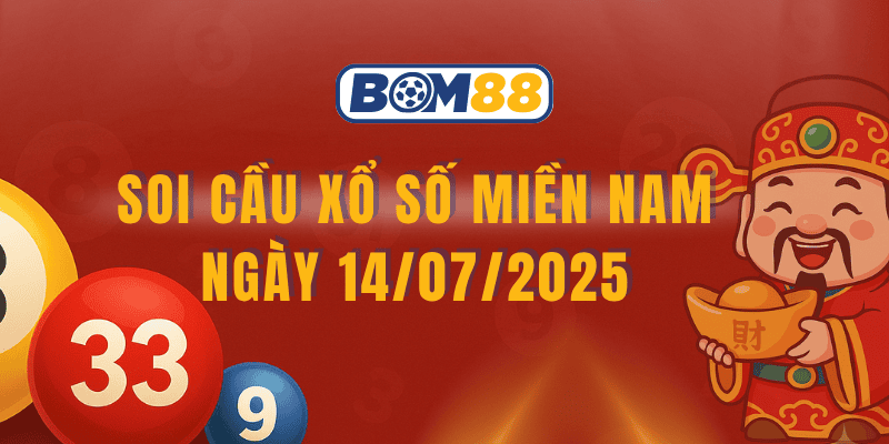 Soi cầu XSMN ngày 14/07/2025 – Lọc cầu thông minh, chọn số hiệu quả cùng BOM88 BOM88