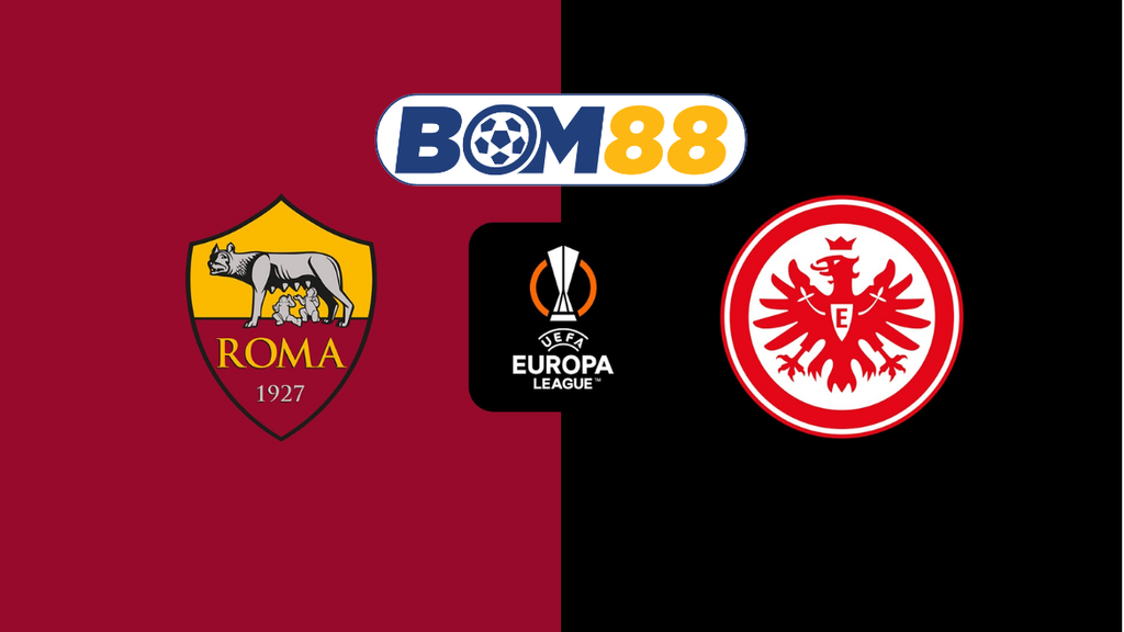 Soi kèo AS Roma vs Eintracht Frankfurt 03h00 ngày 31/01/2025 - Europa League BOM88