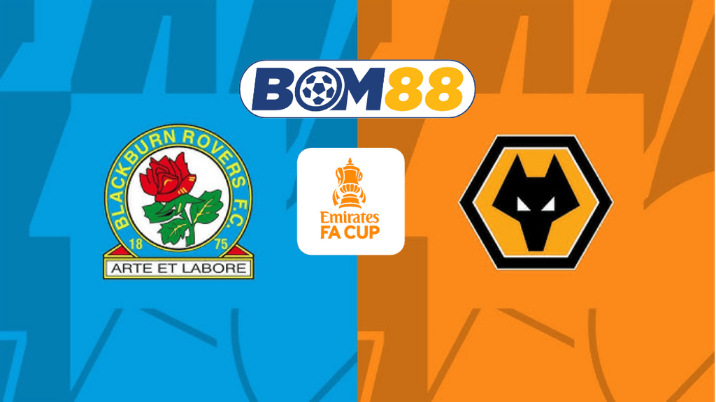 Soi kèo Blackburn Rovers vs Wolves 19h30 ngày 09/02/2025 - FA Cup BOM88