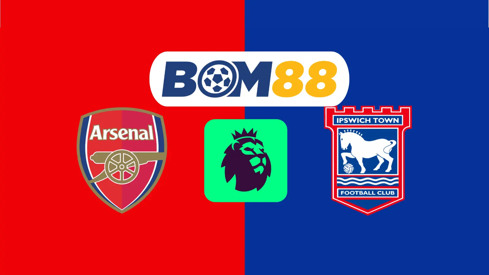 Soi kèo Arsenal vs Ipswich 03h15 ngày 28/12/2024 - Ngoại Hạng Anh BOM88