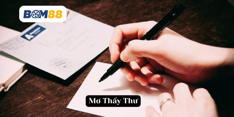 Giải mã giấc mơ thấy thư - Điềm báo bất ngờ về tình cảm và công việc BOM88