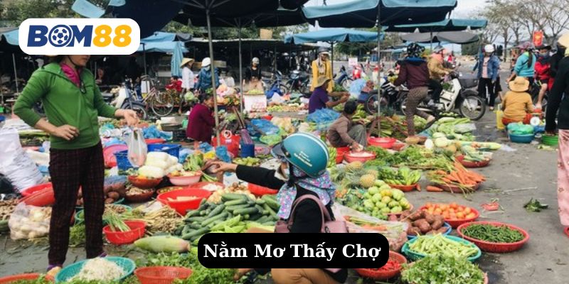 Giấc mơ thấy chợ - Bí ẩn điềm báo và những con số may mắn BOM88